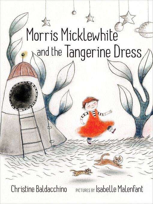 Title details for Morris Micklewhite and the Tangerine Dress by Christine Baldacchino - Wait list